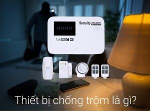 Thiet Bi Chong Trom La Gi Fe9af175c7b64a678245353da2dca785 2048x2048 300x222 1